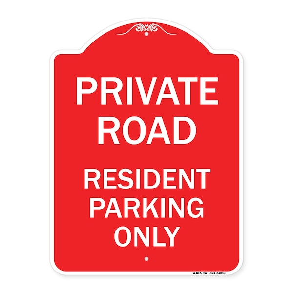 Signmission Reserved Parking Private Road-Resident Parking Only, Red & White Alum, 18" x 24", RW-1824-23043 A-DES-RW-1824-23043 - main